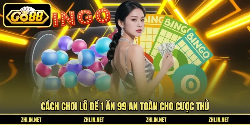 Lô Đề 1 Ăn 99 – Cách Chơi Lô Đề Để Đặt Cược An Toàn 3 go88 Cách chơi lô đề 1 ăn 99 an toàn cho cược thủ