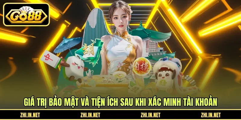 Hướng Dẫn Kích Hoạt SĐT - Xác Minh Số Điện Thoại GO88 4 go88 Giá trị bảo mật và tiện ích sau khi xác minh tài khoản