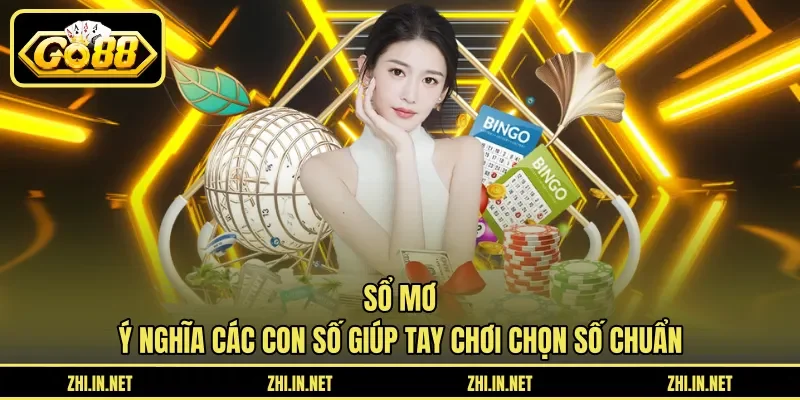 Sổ Mơ – Ý Nghĩa Các Con Số Giúp Tay Chơi Chọn Số Chuẩn 4 go88 Sổ Mơ – Ý Nghĩa Các Con Số Giúp Tay Chơi Chọn Số Chuẩn