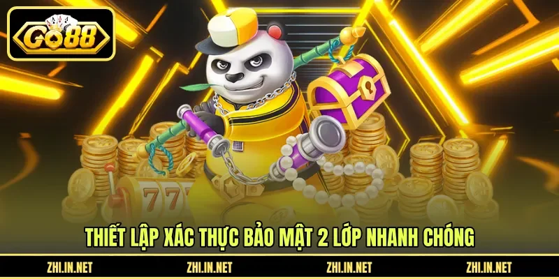 Bảo Mật 2 Lớp - Tăng Cường An Toàn Tài Khoản GO88 3 go88 Thiết lập xác thực bảo mật 2 lớp nhanh chóng